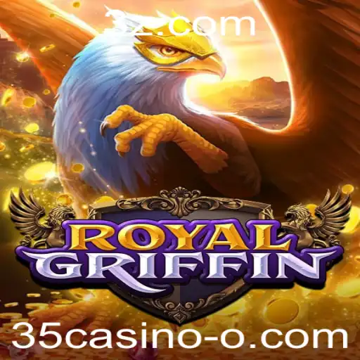 RoyalGriffin: A Nova Sensação dos Cassinos com 35casino